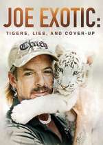 Watch Joe Exotic: Tigers, Lies and Cover-Up Watch123movies