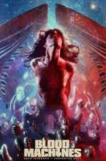 Watch Blood Machines Watch123movies