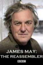 Watch James May The Reassembler Watch123movies