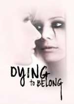 Watch Dying to Belong Watch123movies