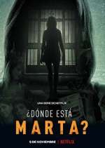 Watch Â¿DÃ³nde EstÃ¡ Marta? Watch123movies