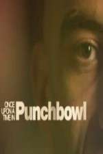 Watch Once Upon A Time in Punchbowl Watch123movies