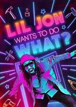 Watch Lil Jon Wants to Do What? Watch123movies