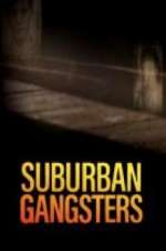 Watch Suburban Gangsters Watch123movies