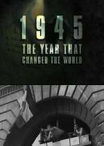 Watch 1945: The Year That Changed the World Watch123movies