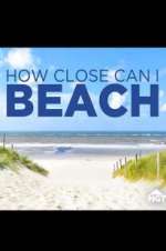 Watch How Close Can I Beach Watch123movies