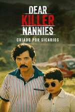 Watch Dear Killer Nannies: Criado por sicarios Watch123movies