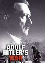 Watch Adolf Hitler's War Watch123movies