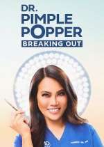 Watch Dr. Pimple Popper: Breaking Out Watch123movies