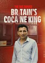 Watch The Bus Driver: Britain\'s Cocaine King Watch123movies