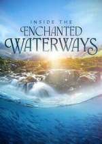 Watch Inside the Enchanted Waterways Watch123movies