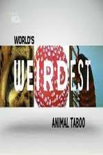 Watch Wild Worlds Weirdest Animals Taboo Watch123movies