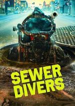 Watch Sewer Divers Watch123movies