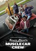 Watch Kevin Hart's Muscle Car Crew Watch123movies