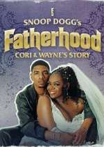 Watch Snoop Dogg\'s Fatherhood: Cori and Wayne\'s Story Watch123movies
