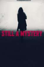 Watch Still A Mystery Watch123movies