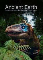Watch Ancient Earth: Dinosaurs of the Frozen Continent Watch123movies