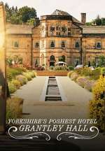 yorkshire\'s poshest hotel: grantley hall tv poster
