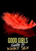 Watch Good Girls' Guide to Kinky Sex Watch123movies