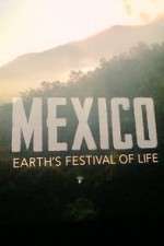 Watch Mexico: Earth's Festival of Life Watch123movies