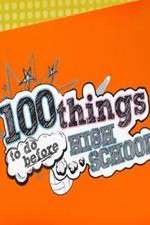 Watch 100 Things to Do Before High School Watch123movies
