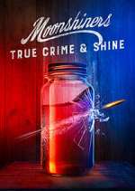 Watch Moonshiners: True Crime & Shine Watch123movies