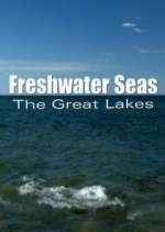 Watch Freshwater Seas: The Great Lakes Watch123movies