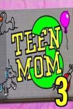 Watch Teen Mom 3 Watch123movies