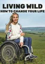 Watch Living Wild: How to Change Your Life Watch123movies