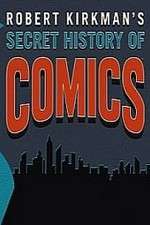 Watch Robert Kirkman's Secret History of Comics Watch123movies