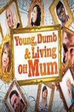 Watch Young Dumb and Living Off Mum Watch123movies