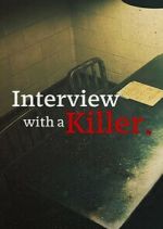 Watch Interview with a Killer Watch123movies