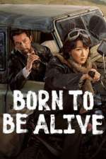 Watch Born to Be Alive Watch123movies