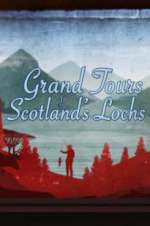 Watch Grand Tours of Scotland\'s Lochs Watch123movies