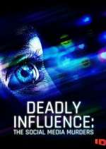 Watch Deadly Influence: The Social Media Murders Watch123movies