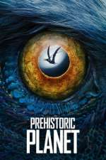 Watch Prehistoric Planet Watch123movies