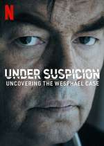 Watch Under Suspicion: Uncovering the Wesphael Case Watch123movies