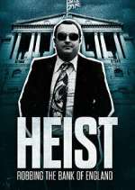 Watch Heist: Robbing the Bank of England Watch123movies