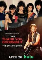 Watch Thank You, Goodnight: The Bon Jovi Story Watch123movies