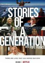 Watch Stories of a Generation - with Pope Francis Watch123movies