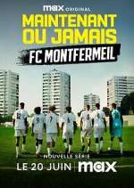 Watch Maintenant ou jamais : FC Montfermeil Watch123movies