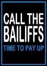 Watch Call the Bailiffs: Time to Pay Up Watch123movies