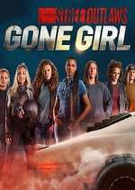 Watch Street Outlaws: Gone Girl Watch123movies