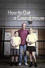 Watch How to Get a Council House Watch123movies