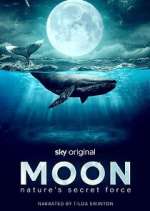 Watch Moon: Nature\'s Secret Force Watch123movies