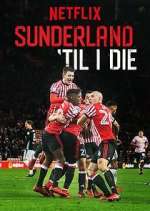 Watch Sunderland 'Til I Die Watch123movies