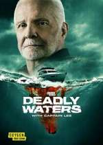 Watch Deadly Waters with Captain Lee Watch123movies