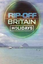 Watch Rip Off Britain Holidays Watch123movies