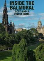Watch Inside The Balmoral: Scotland's Finest Hotel Watch123movies