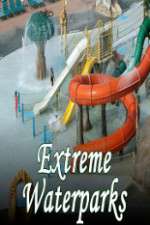 Watch Extreme Waterparks Watch123movies